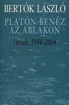 Platn benz az ablakon (versek, 1954-2004)