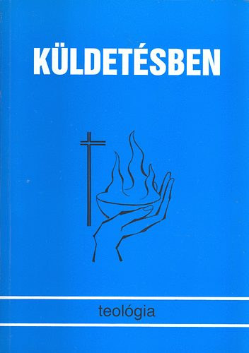 Kldetsben (Tanulmnyktet a "Teolgia" folyirat 20ves jubileumra)