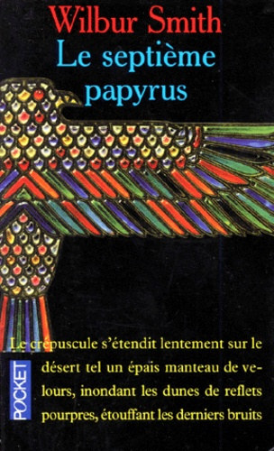Wilbur Smith - Le serptieme papyrus (A hetedik tekercs francia nyelven)