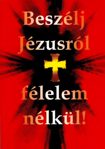 William Fay - Ralph Hodge - Beszlj Jzusrl flelem nlkl