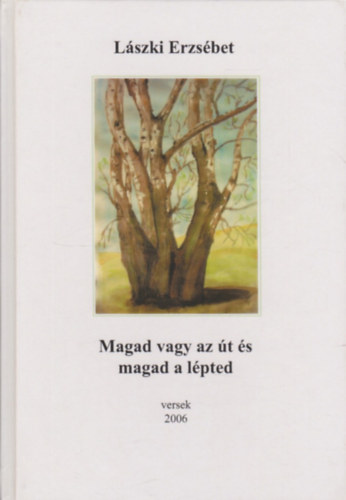 Magad vagy az t s magad a lpted - Versek