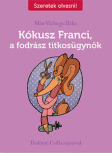2db meseknyv - Csincsin, a prul jrt cinege; Mn-Vrhegyi Rka-Kkusz Franci, a fodrsz titkosgynk 1. rsz