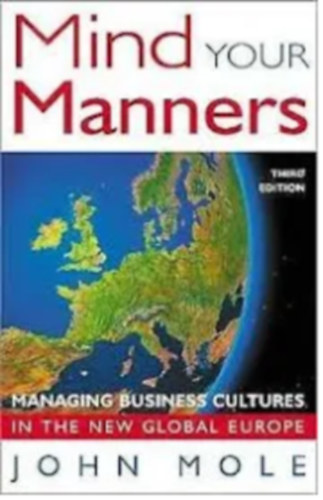Mind Your Manners: Managing Business Cultures in the New Global Europe