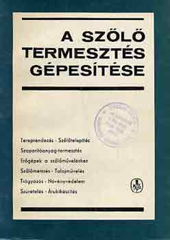 A sz�l�termeszt�s g�pes�t�se