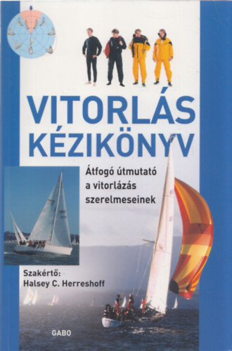 Halsey C. Herreshoff - Vitorl�s k�zik�nyv (�tfog� �tmutat� a vitorl�z�s szerelmeseinek)