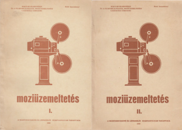 Mozi�zemeltet�s I-II. (A mozi�zemvezet�i �s g�pkezel�i szaktanfolyam tananyaga)