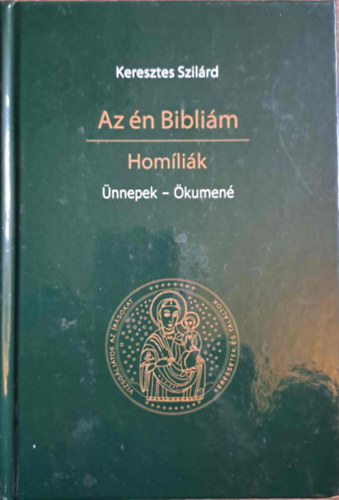 Keresztes Szilrd - Az n Biblim - Homlik - nnepek - kumen