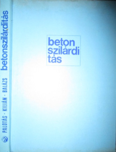 Palot�s-Kili�n-Bal�zs - Betonszil�rd�t�s