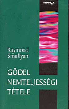 Raymond Smullyan - Gdel nemteljessgi ttelei