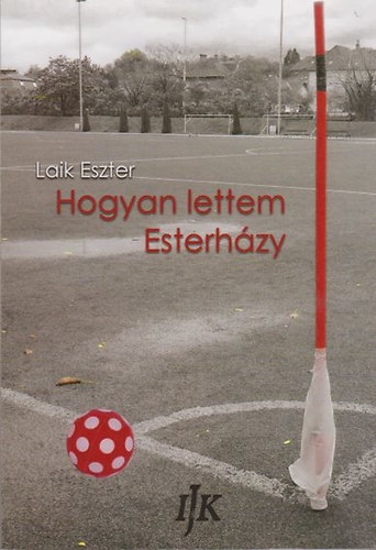 Hogyan lettem Esterh�zy