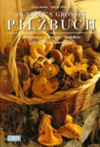 Steven Wheeler Peter Jordan - Dumont's Grosses Pilzbuch