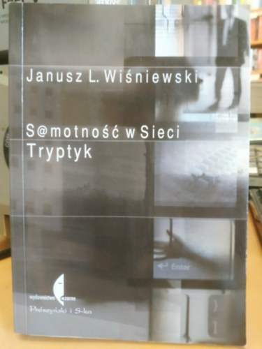 S@motno�� w Sieci. Tryptyk (Mag�nyoss�g a h�l�n. Triptichon)(B�v�tett kiad�s)