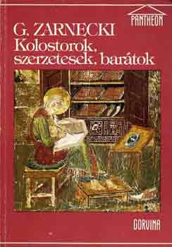 George Zarnecki - Kolostorok, szerzetesek, bartok