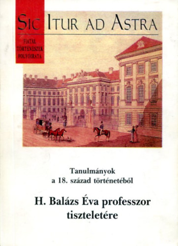 Tanulm�nyok a 18.sz�zad t�rt�net�b�l H. Bal�zs..(Sic itur ad...2000/4)