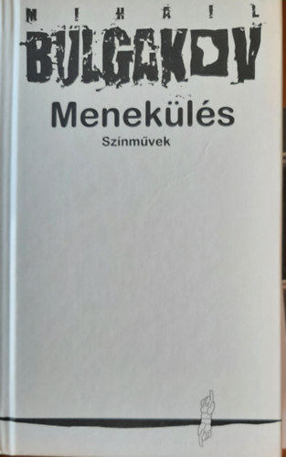 Mihail Bulgakov - Menekls - Sznmvek