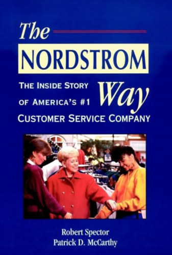 The Nordstrom Way: The Inside Story of America's #1 Customer Service Company