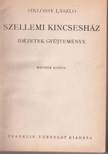 Siklssy Lszl - Szellemi kincseshz - Idzetek gyjtemnye