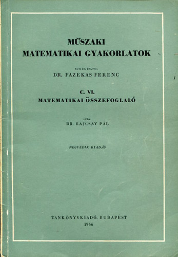 Mszaki matematikai gyakorlatok C. VI.: Matematikai sszefoglal