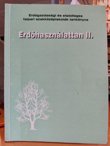 get Gbor - Erdhasznlattan II.- Erdgazdasgi s elsdleges faipari szakkzpiskolk tanknyve