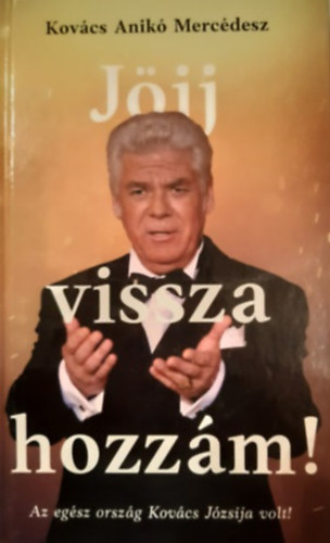 Kovcs Anik Mercdesz - Jjj vissza hozzm  (Az egsz orszg Kovcs Jzsija volt!)