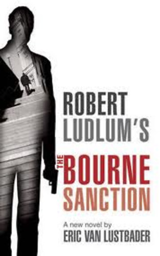 Eric Lustbader - Robert Ludlum's The Bourne Sanction