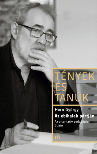 Ndori Gergely Horn Gyrgy - Az ebihalak prtjn - Az alternatv pedaggia tjain