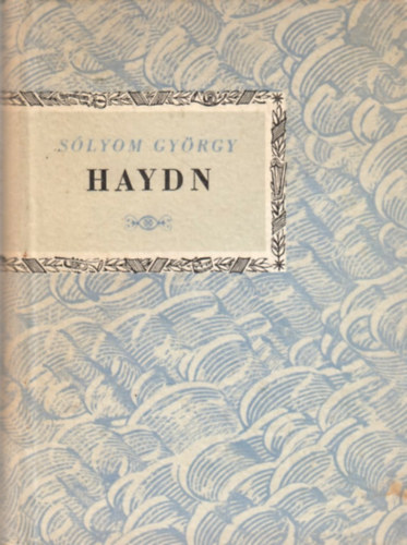 Slyom Gyrgy - Joseph Haydn (Kis Zenei Knyvtr)