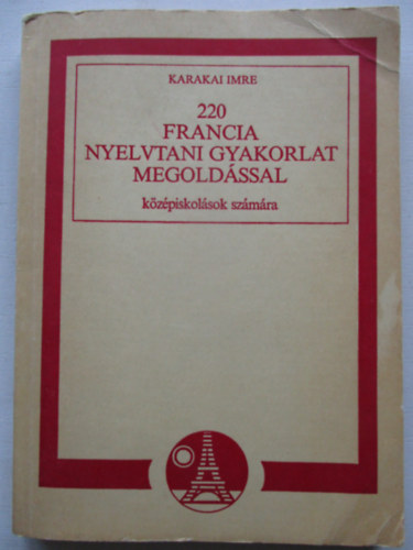 220 francia nyelvtani gyakorlat megoldssal kzpiskolsok szmra