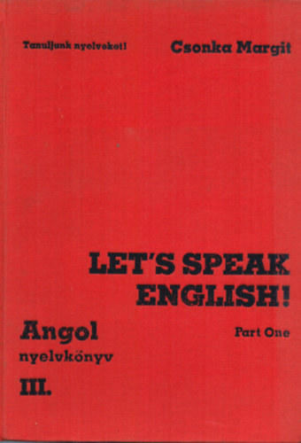Let's speak English III. - Angol nyelv kzpfokon Trsalgsi gyakorlatok