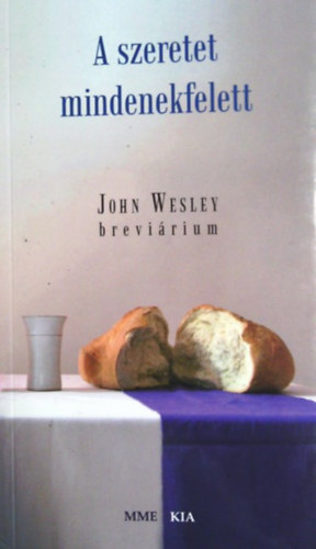 A szeretet mindenekfelett - John Wesley brevirium