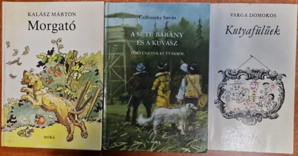 3db kuty�s reg�ny: Morgat�+Kutyaf�l�ek+A sete b�r�ny �s a kuvasz