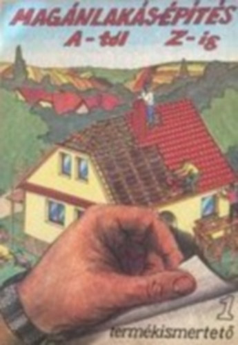 Hudecz Istv�n - Mag�nlak�s-�p�t�s A - t�l Z - ig Szerkezet�p�t�s -  1 term�kismertet�