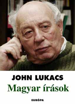 John Lukacs - Magyar rsok