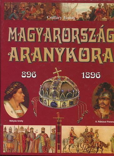 Magyarorszg aranykora 896-1896