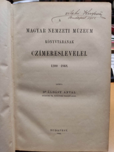 Dr. ldsy Antal - A Magyar Nemzeti Mzeum knyvtrnak czmereslevelei I. 1200-1868