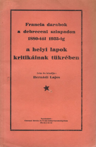 Francia darabok a debreceni szinpadon 1880-tl 1935-ig a helyi lapok kritikinak tkrben