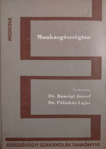 Dr. B�ns�gi J�szef - Dr. P�link�s Lajos - Munkaeg�szs�gtan