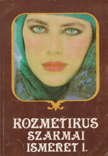 Bodor Ferencn - Kozmetikus szakmai ismeret 1.