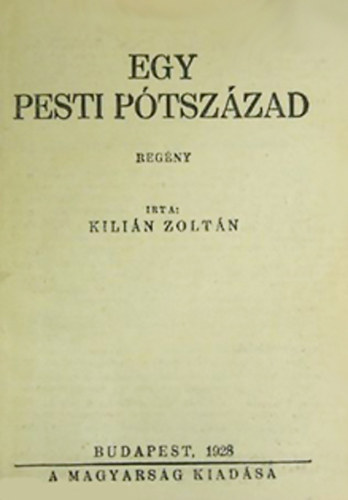 Egy pesti ptszzad (A magyarsg knyve 10.- 1928. junius)