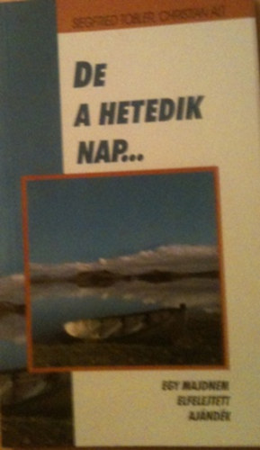 De a hetedik nap...egy majdnem elfelejtett ajndk