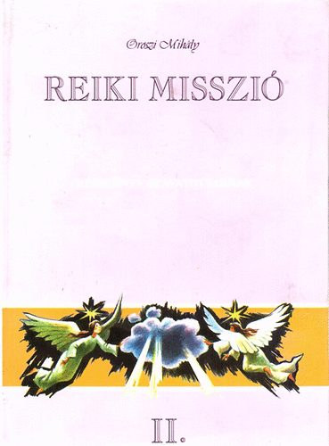 Reiki misszi II.- Kziknyv beavatottaknak