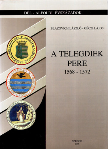 A Telegdiek pere (1568-1572)