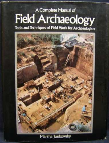 A complete manual of field archaeology