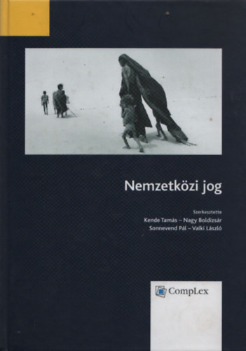 dr. Nagy Boldizsr  (szerk.) Kende Tams (szerk.) - Nemzetkzi jog