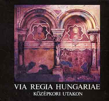 Via Regia Hungariae-Kzpkori utakon
