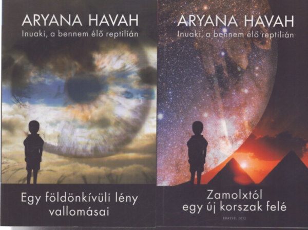 Inuaki, a bennem �l� reptili�n 2 k�tete: Egy f�ld�nk�v�li l�ny vallom�sai + Zamolxt�l egy �j korszak fel�