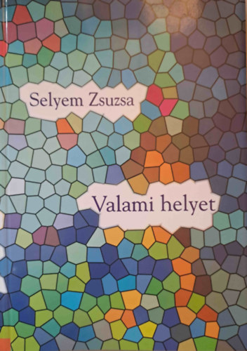 Selyem Zsuzsa - Valami helyet