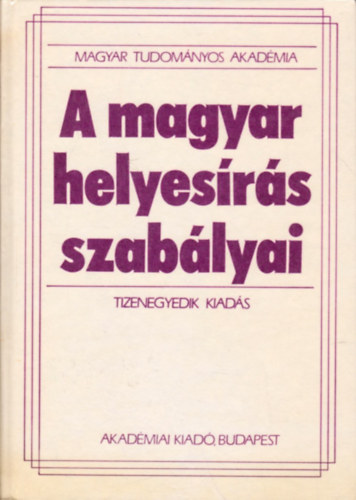 A magyar helyesrs szablyai (Tizenegyedik kiads)
