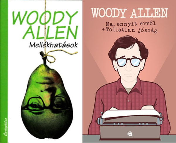 2 db Woody Allen k�tet: Mell�khat�sok + Na, ennyit err�l - Tollatlan j�sz�g