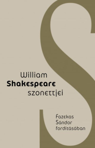 Willaim Shakespeare szonettjei - Fazekas Sndor fordtsban